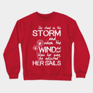 She stood in the storm...beautiful quote (white text) Crewneck Sweatshirt